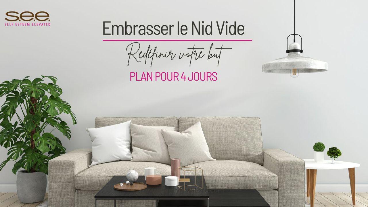 Embrasser Le Nid Vide - Redéfinir Votre But