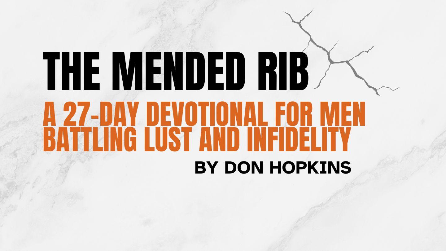 The Mended Rib: A 27-Day Devotional for Men Battling Lust and Infidelity Proverbs 11:3 New American Standard Bible - NASB 1995