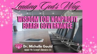 Leading God's Way: Wisdom for Nonprofit Board Governance Nehemiah 6:1-15 New King James Version
