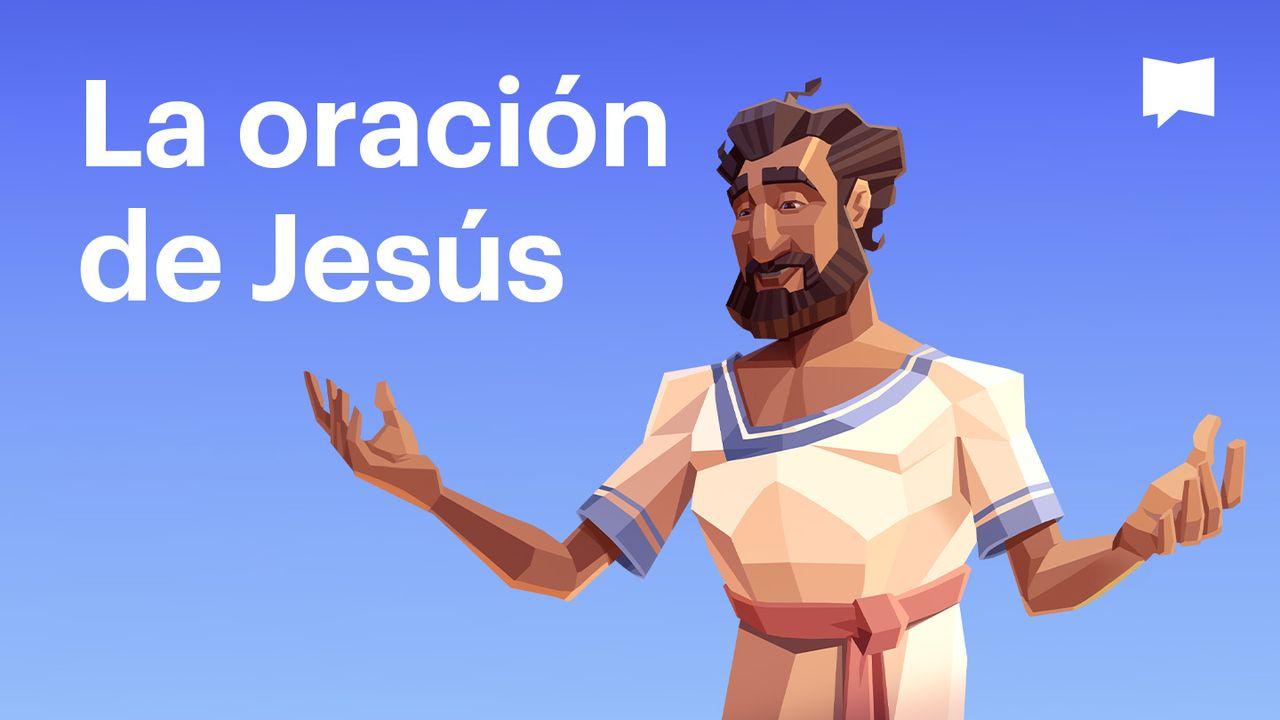 Proyecto Biblia | La oración de Jesus