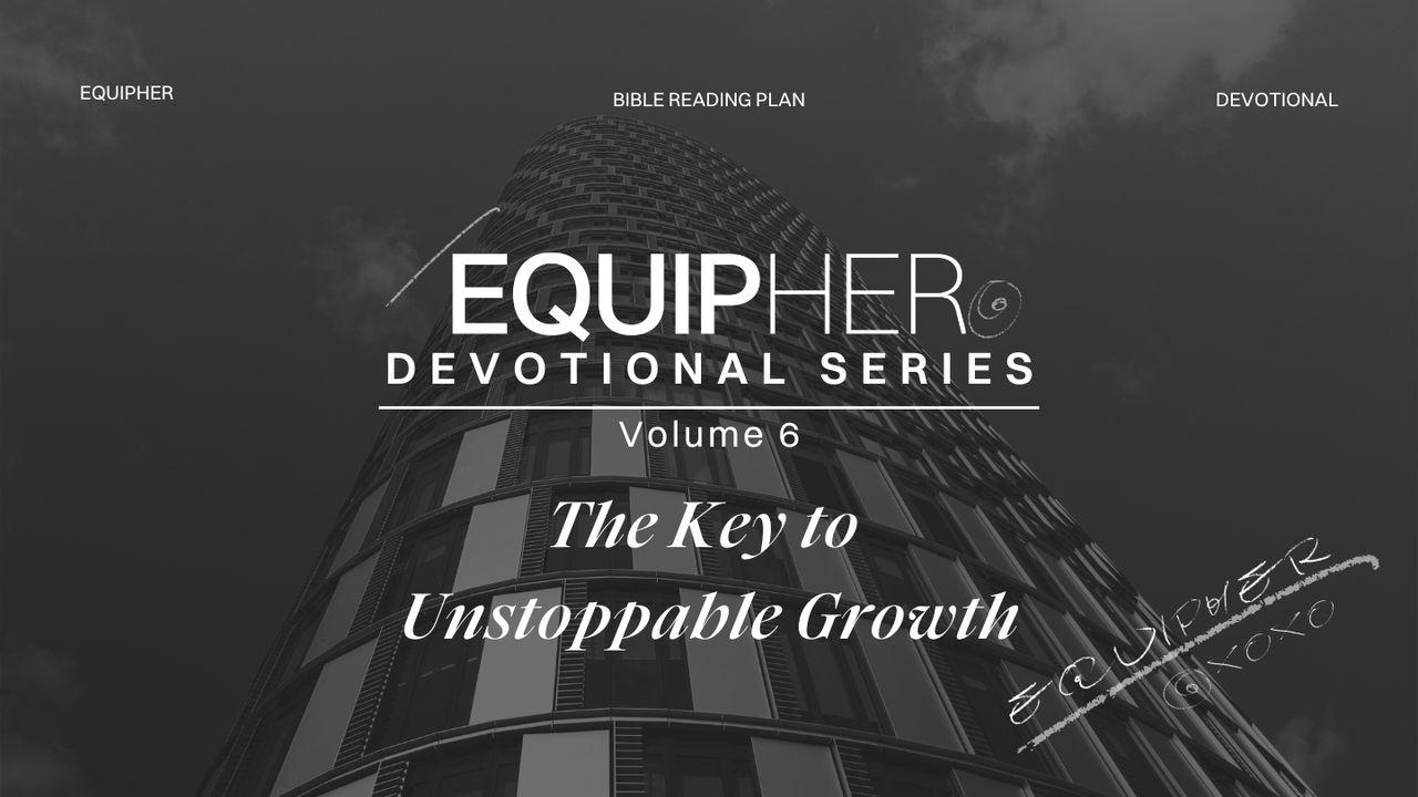 EquipHer Vol. 6: "The Key to Unstoppable Growth"