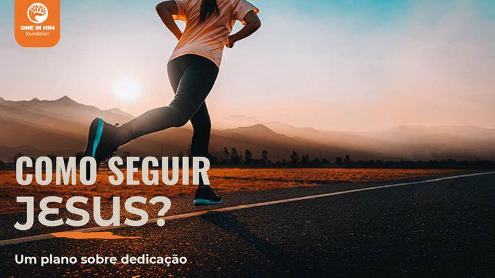 Como Seguir Jesus?