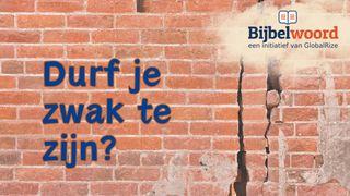 Durf je zwak te zijn? 2 Korinthe 11:22-33 Herziene Statenvertaling