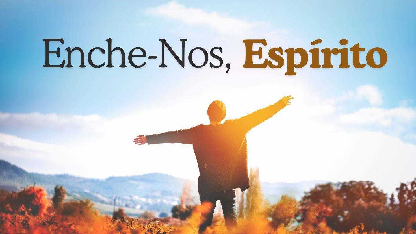 Enche-Nos, Espírito