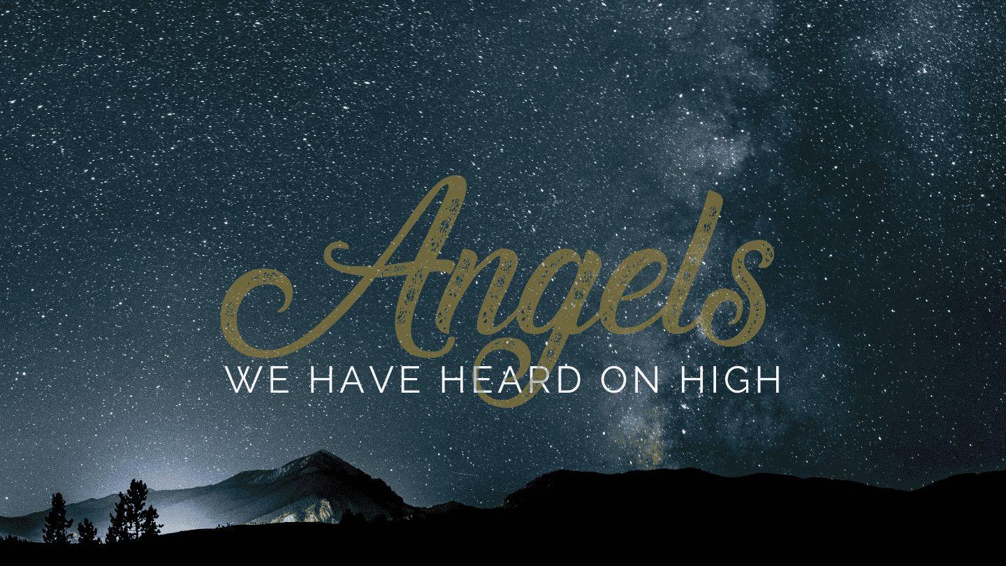 Angels We Have Heard on High Luke 1:63-64 King James Version