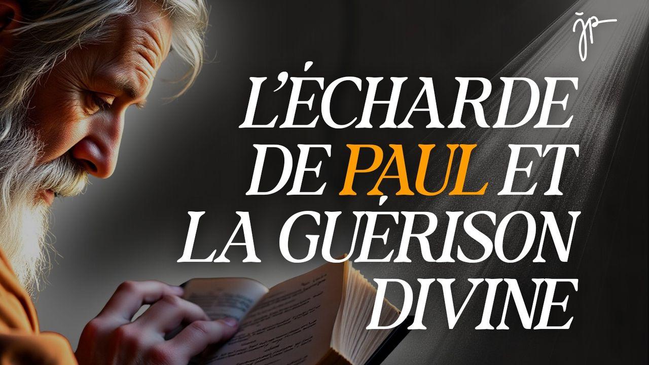 L’écharde de Paul et la guérison divine