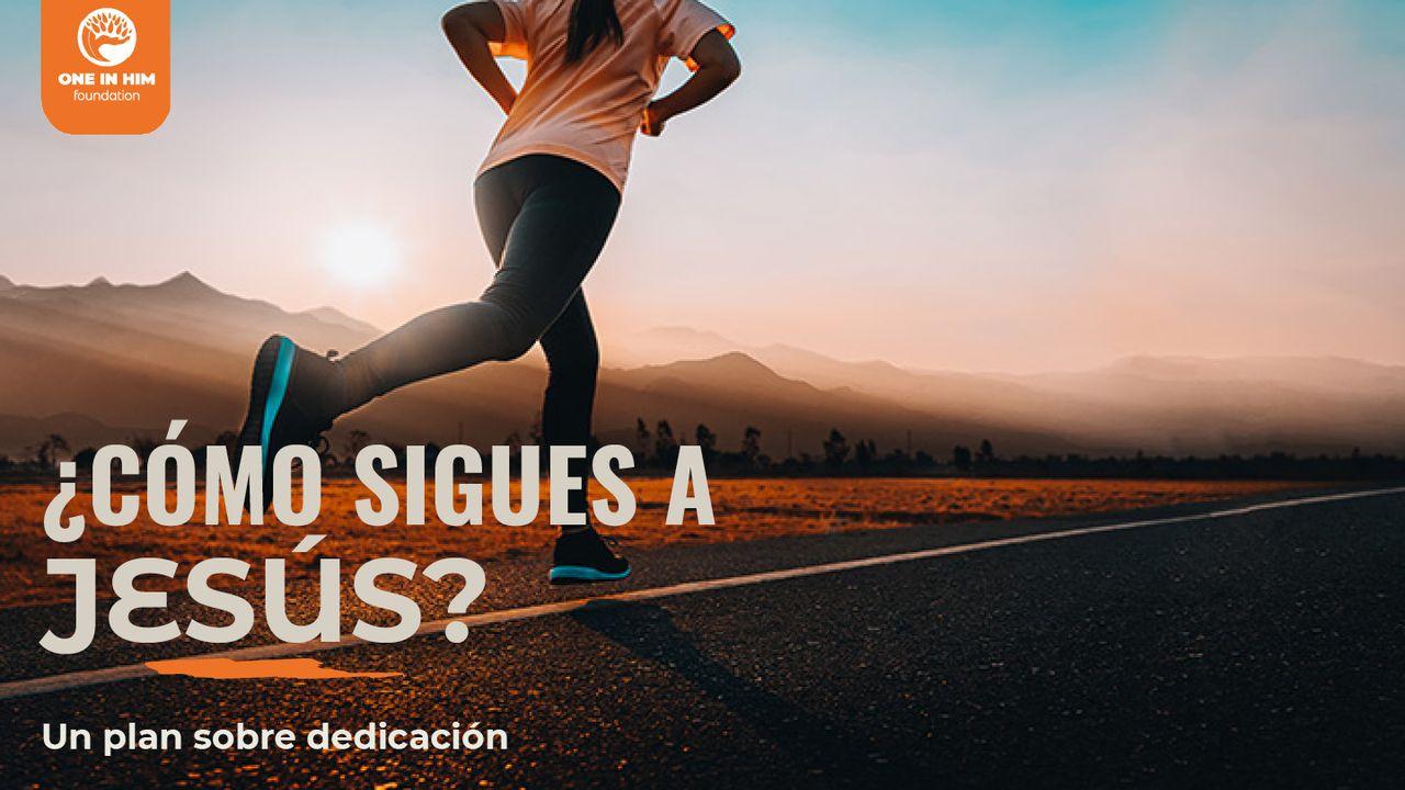 ¿Cómo Sigues a Jesús?