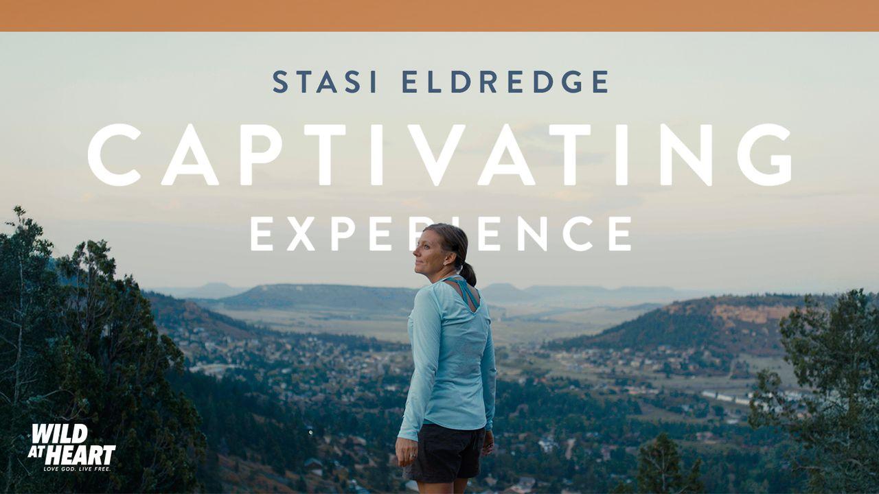 Video Study | Captivating Experience With Stasi Eldredge
