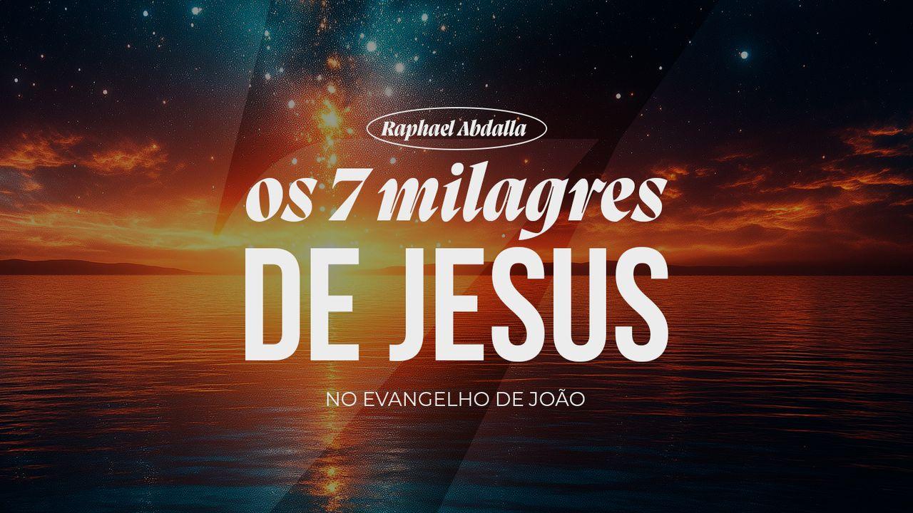 Os 7 Milagres De Jesus