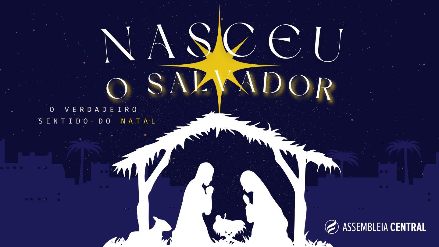 Nasceu O Salvador - O Verdadeiro Sentido Do Natal Efésios 1:13-23 Nova Tradução na Linguagem de Hoje