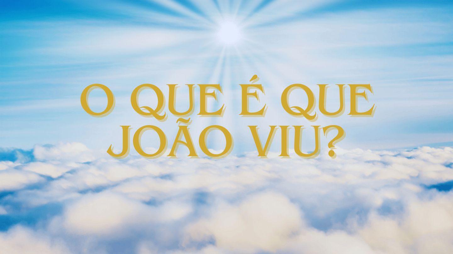 O Que É Que João Viu? Apocalipse 1:14 Nova Tradução na Linguagem de Hoje
