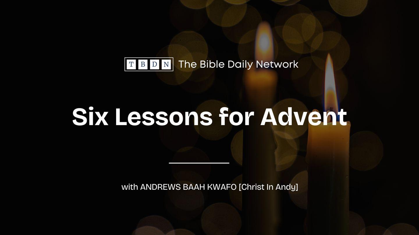 Six Lessons for Advent