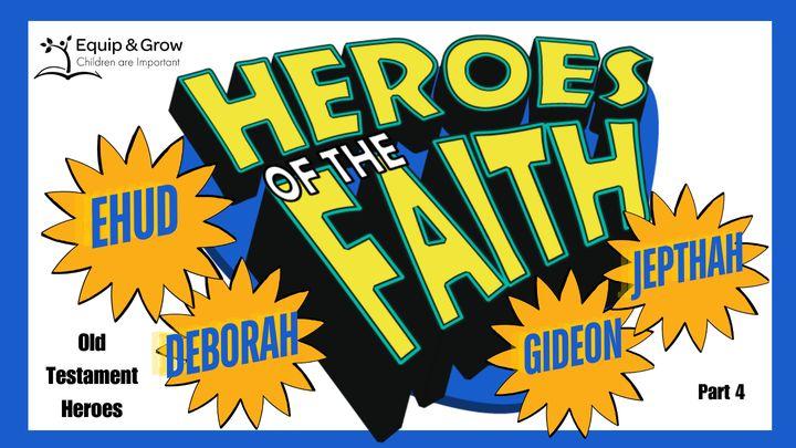 Heroes of the Faith, Part 4
