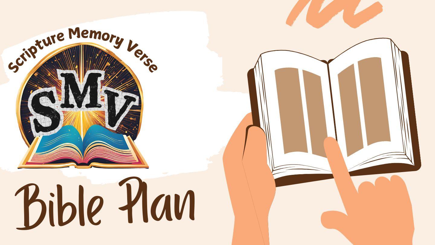 Scripture Memory Verse (S M V)