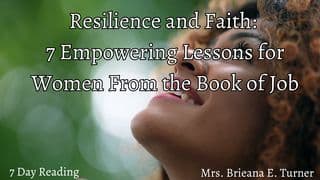 Resilience and Faith: 7 Empowering Lessons for Women From the Book of Job