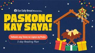 PASKONG KAY SAYA! Tuklasin ang Tunay na Ligaya ng Pasko Mateo 1:20-23 Magandang Balita Bible (Revised)