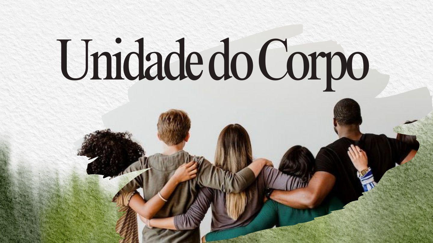 Unidade do Corpo Efésios 4:13-15 Nova Almeida Atualizada