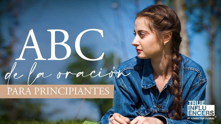 ABC De La Oración ... Para Principiantes.