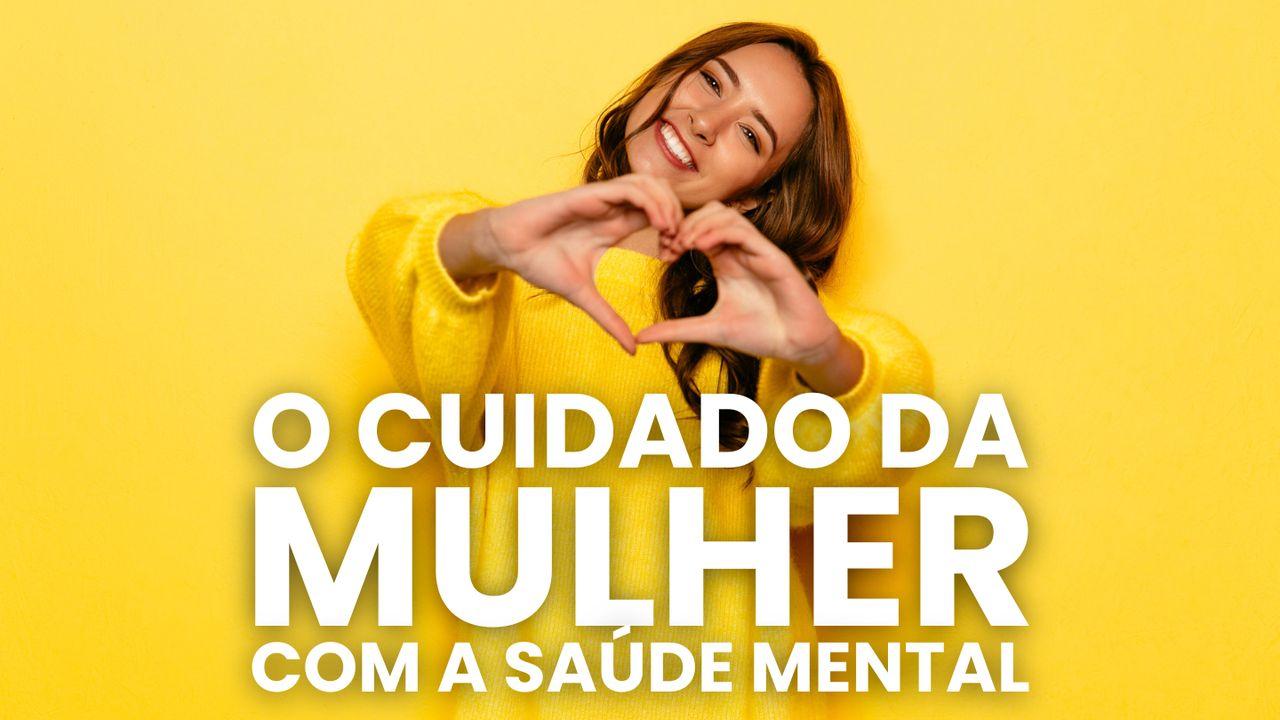 O Cuidado Da Mulher Com a Saúde Mental