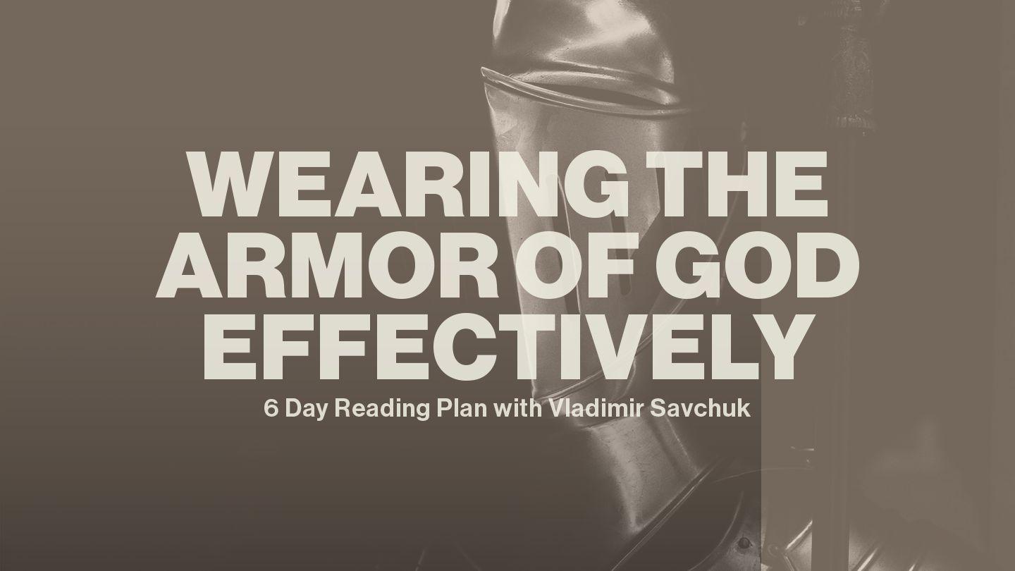 Wearing the Armor of God Effectively
