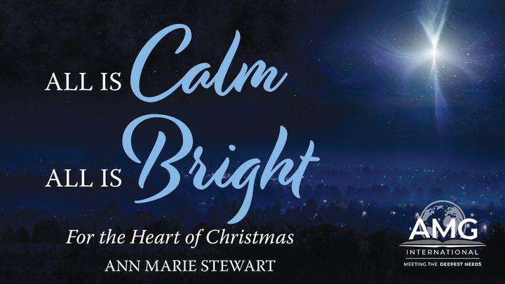 All Is Calm All Is Bright
