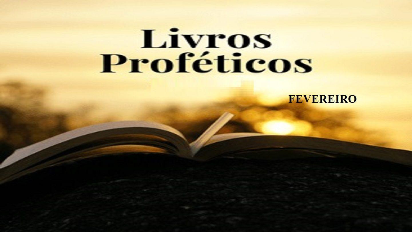 Livros Proféticos - Fevereiro Isaías 44:6-8 Almeida Revista e Corrigida