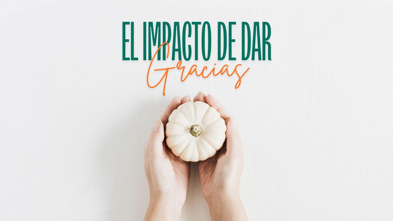 Proyecto Evanggelio - El Impacto De Dar Gracias