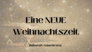 Eine NEUE Weihnachtszeit Lukas 2:7-14 Hoffnung für alle