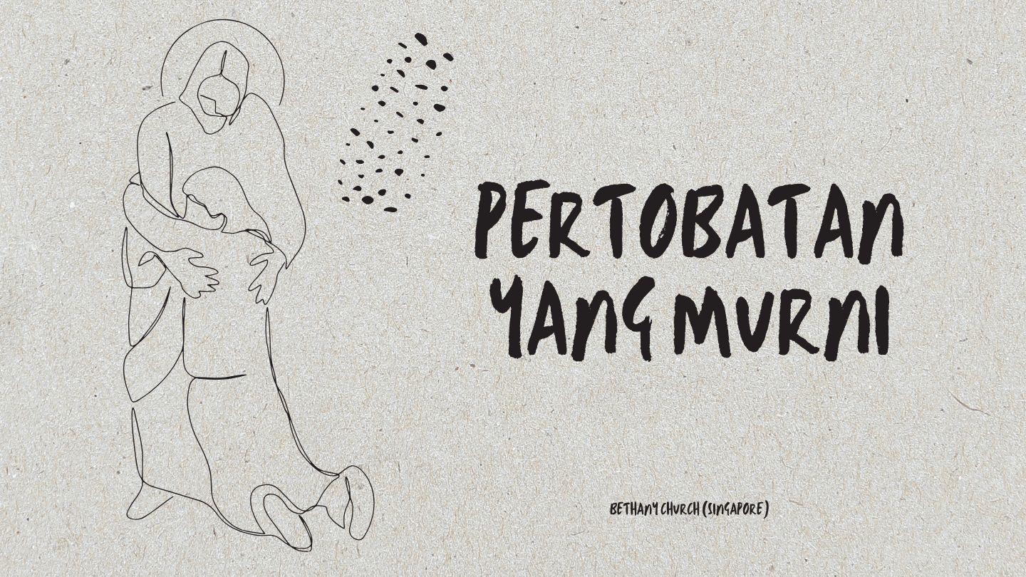 Pertobatan Yang Murni 2 Korintus 7:10-11 Alkitab dalam Bahasa Indonesia Masa Kini