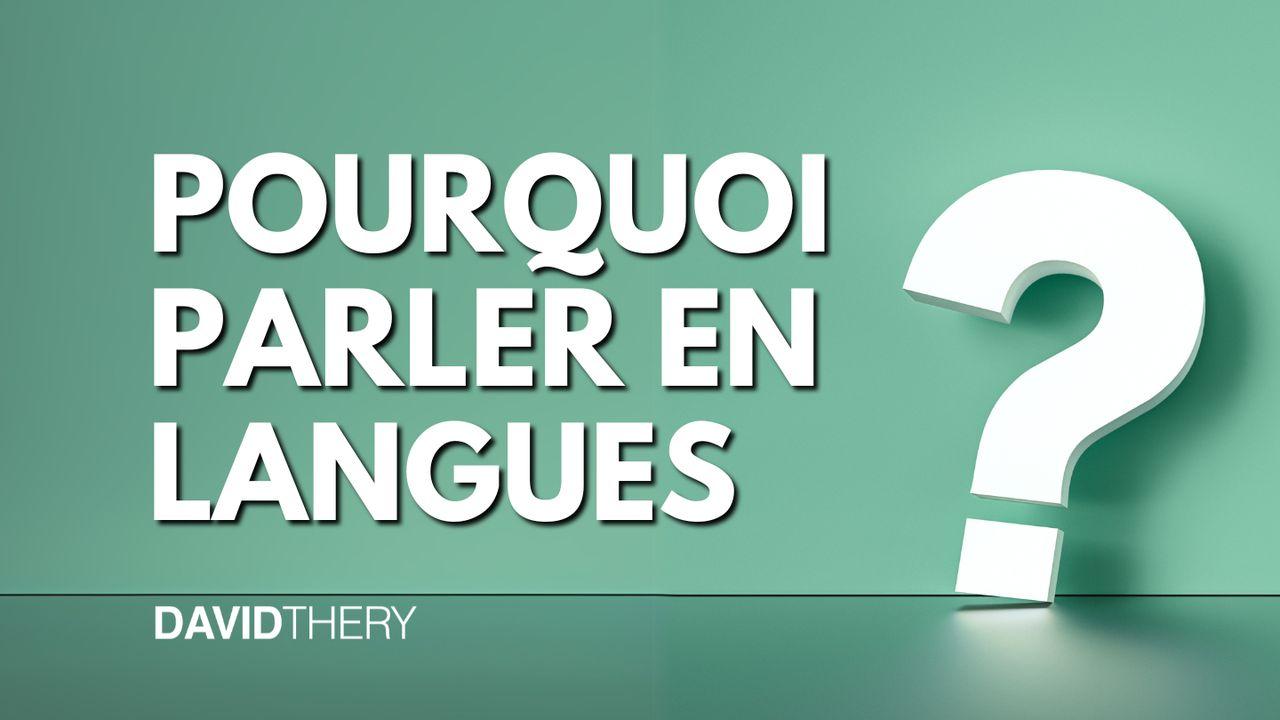 Pourquoi parler en langues ?