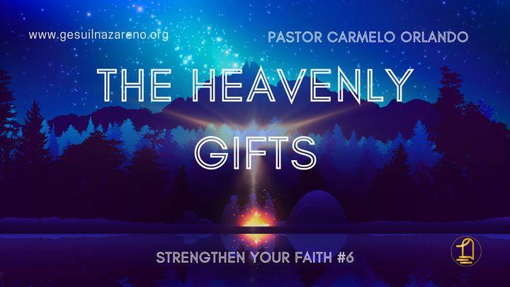 Strengthen Your Faith #6 the Heavenly Gifts