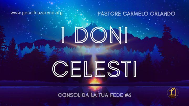 Consolida La Tua Fede #6 I Doni Celesti