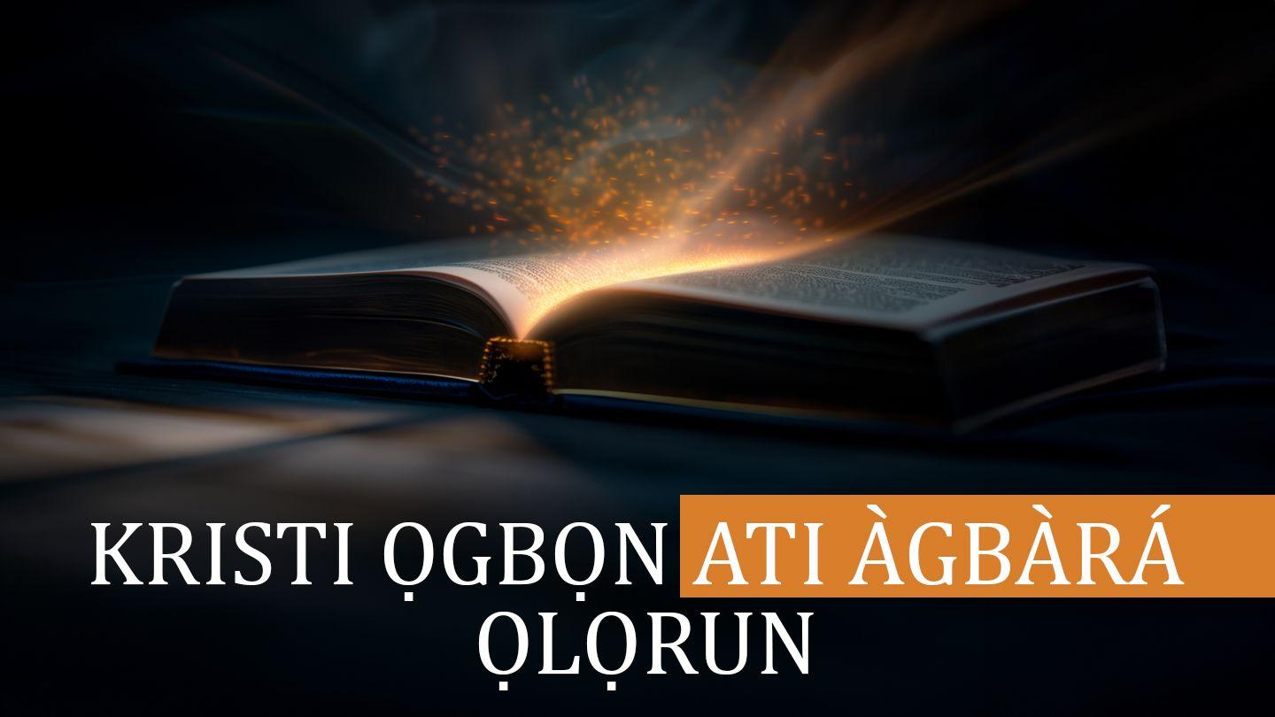 Kristi Ọgbọn ati Àgbàrá Ọlọrun KỌRINTI KINNI 1:20-30 Yoruba Bible