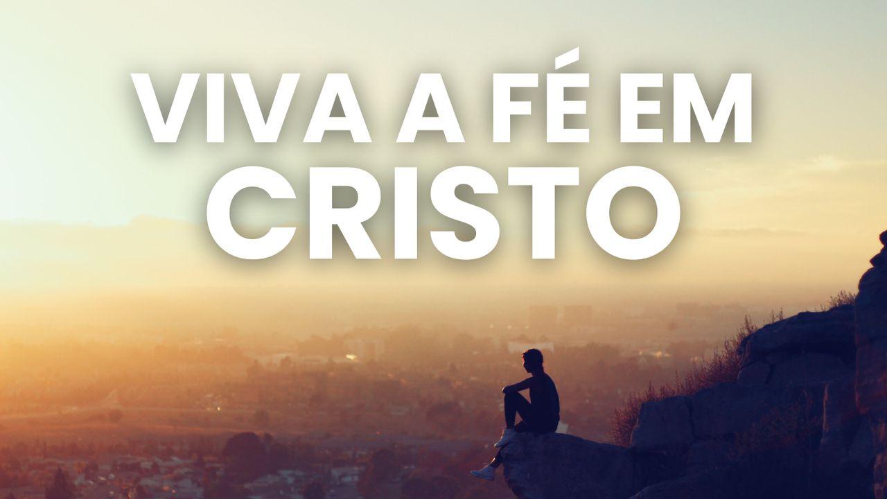 Viva a Fé Em Cristo