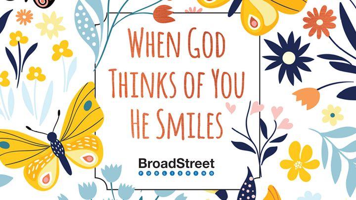 When God Thinks of You He Smiles