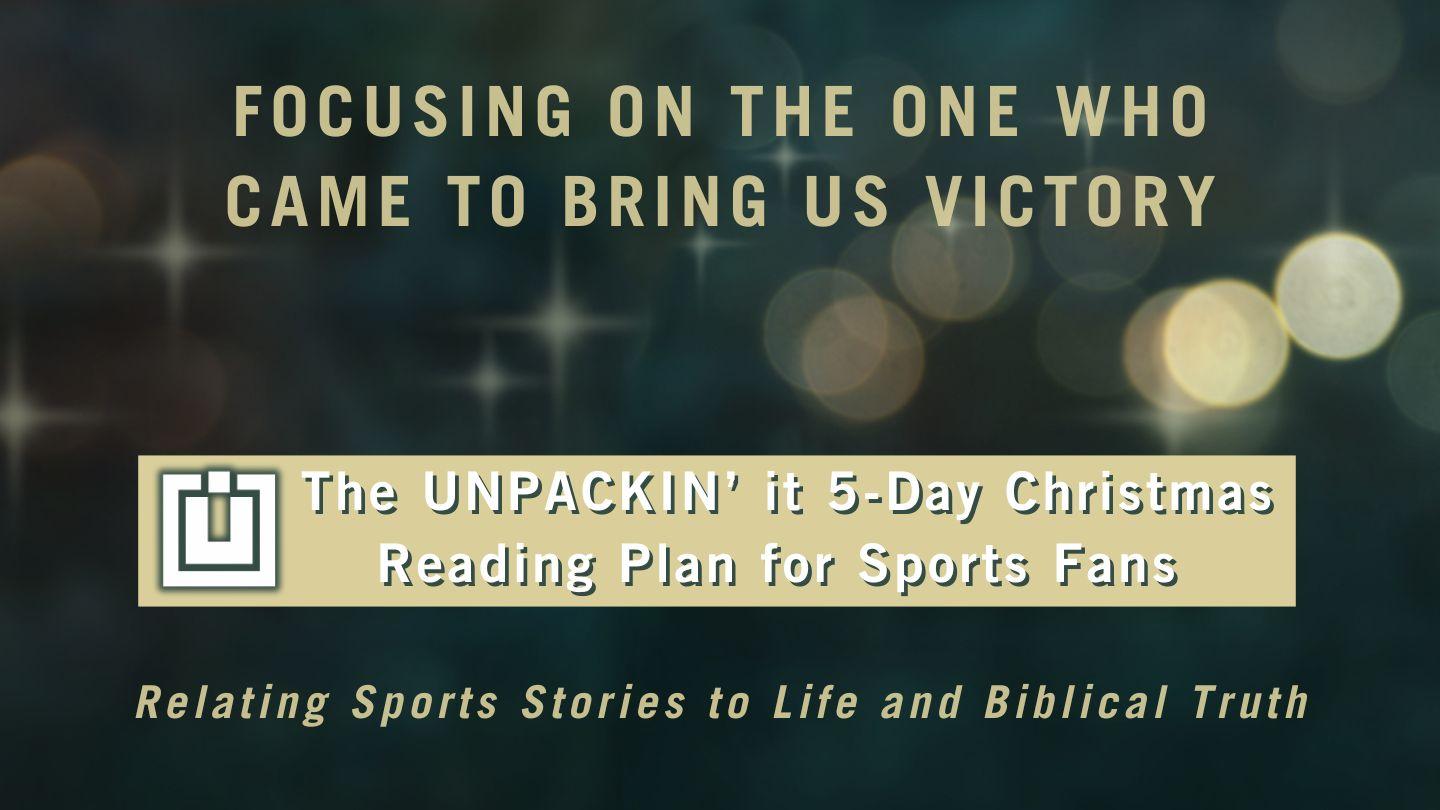 UNPACK This...Focusing on the One Who Came to Bring Us Victory Romans 5:12-13 New Century Version