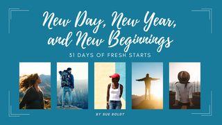 New Day, New Year, and New Beginnings - 31 Days of Fresh Starts Psalms 98:1-2 New Living Translation