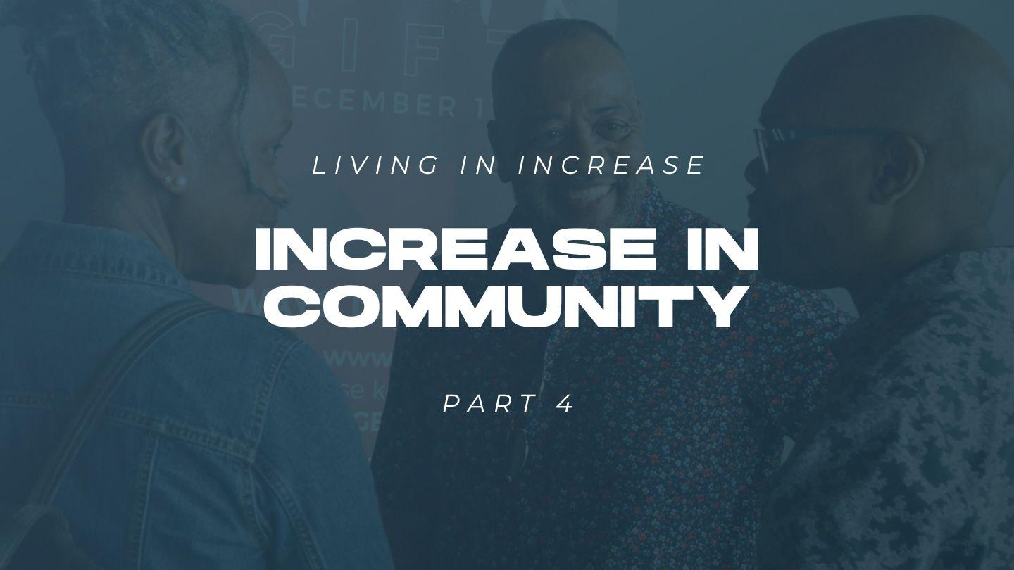 Living in Increase (Part 4) - Increase in Community Proverbs 15:31-32 King James Version