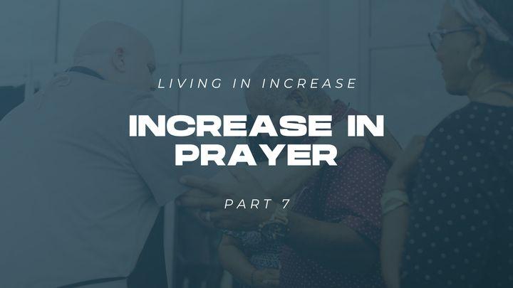 Living in Increase (Part 7) - Increase in Prayer