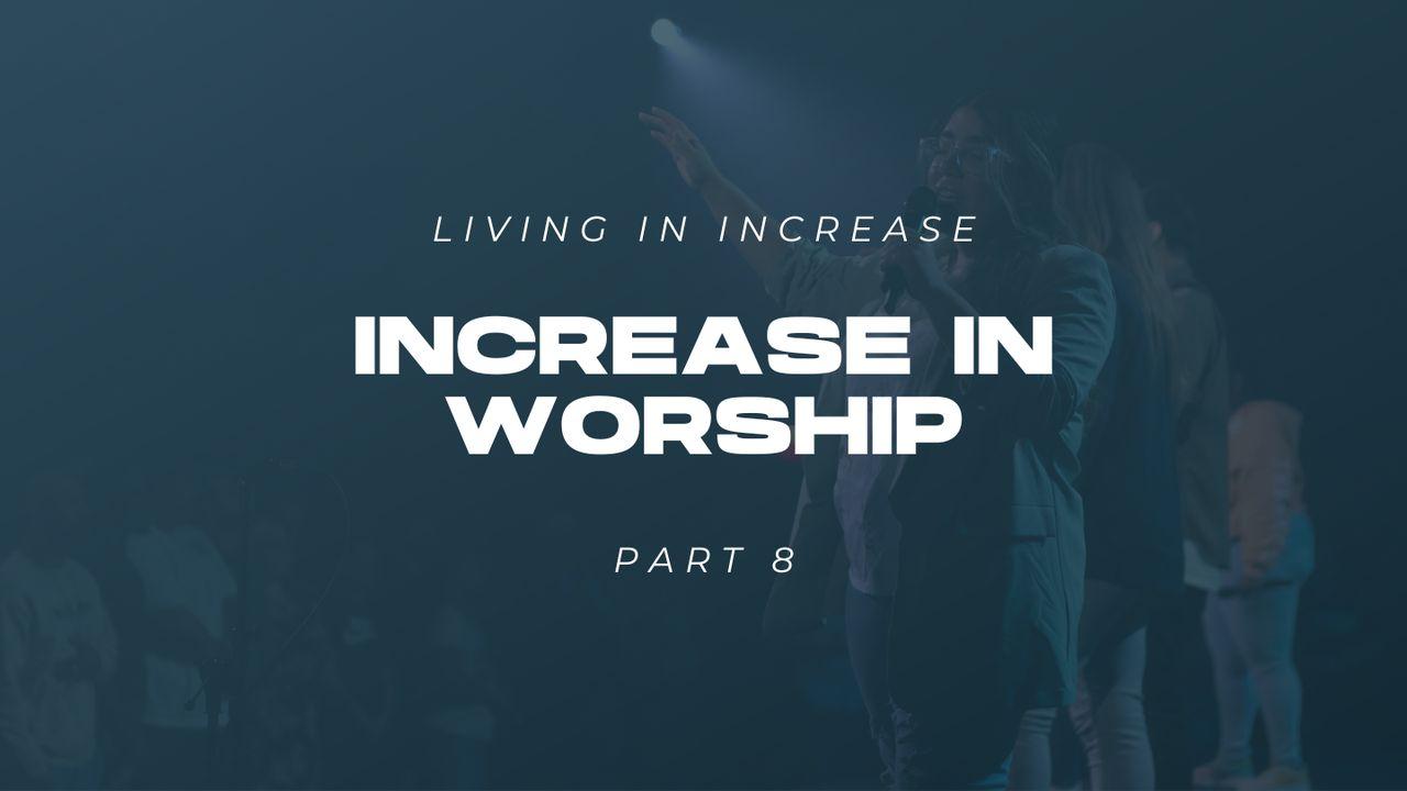 Living in Increase (Part 8) - Increase in Worship