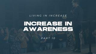 Living in Increase (Part 10) - Increase in Awareness 1 John 5:1, 2, 3, 4 English Standard Version 2016