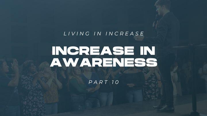 Living in Increase (Part 10) - Increase in Awareness
