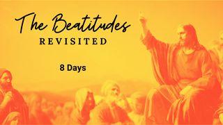 The Beatitudes Revisited