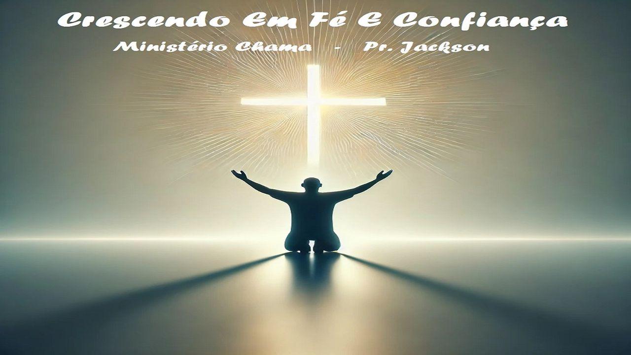 Crescendo Em Fé E Confiança