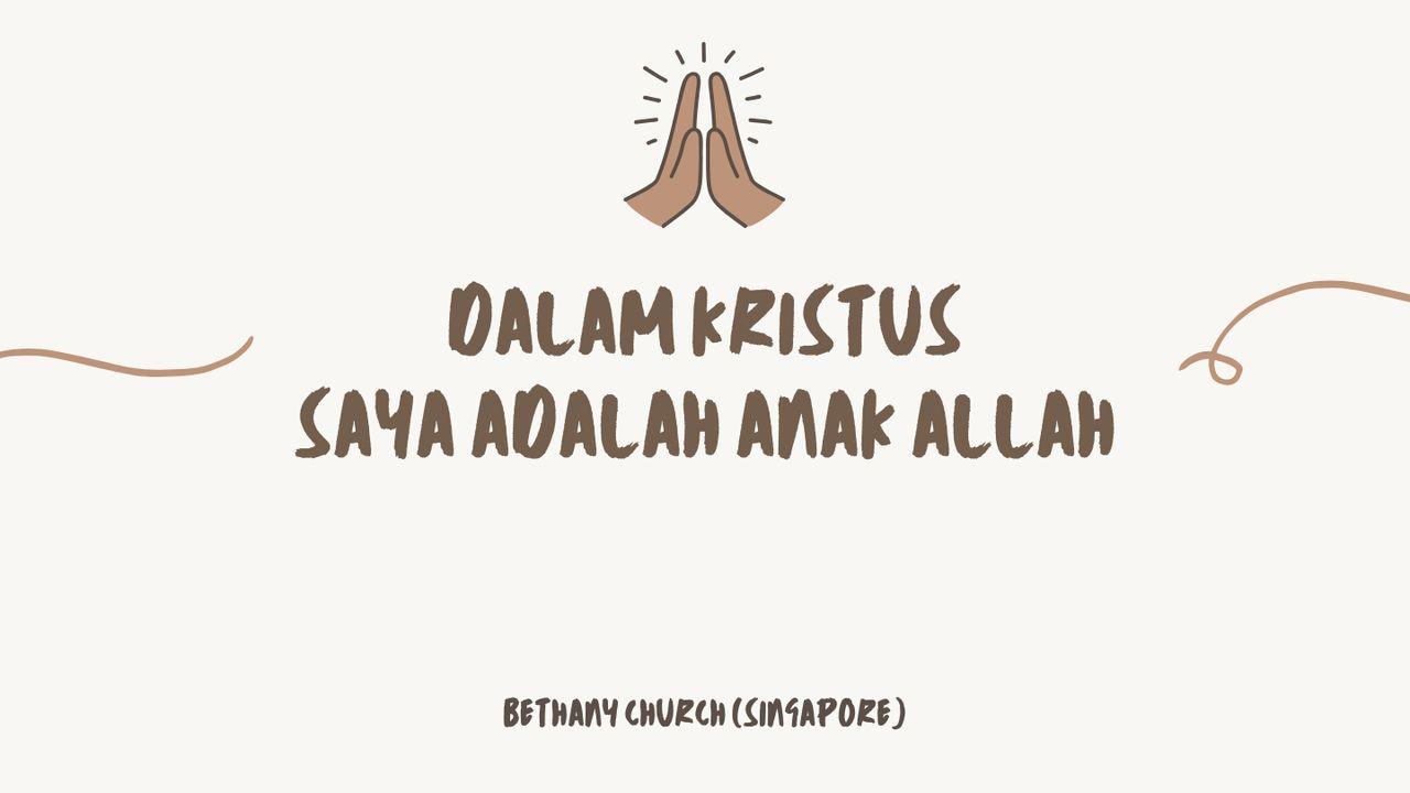 Dalam Kristus Saya adalah Anak Allah