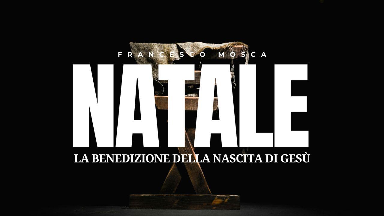 Natale - La benedizione della nascita di Gesù
