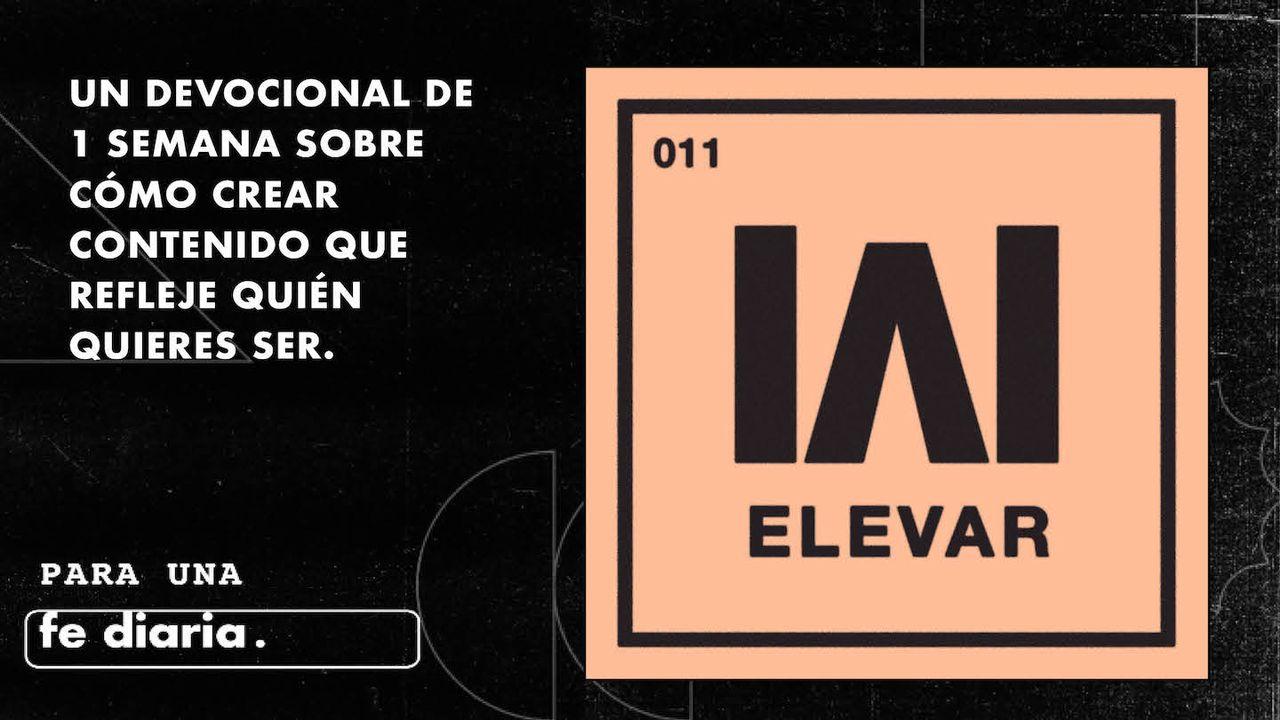 Elevar: Subiendo Los Estándares De Las Conversaciones Sobre La Creación De Contenidos.