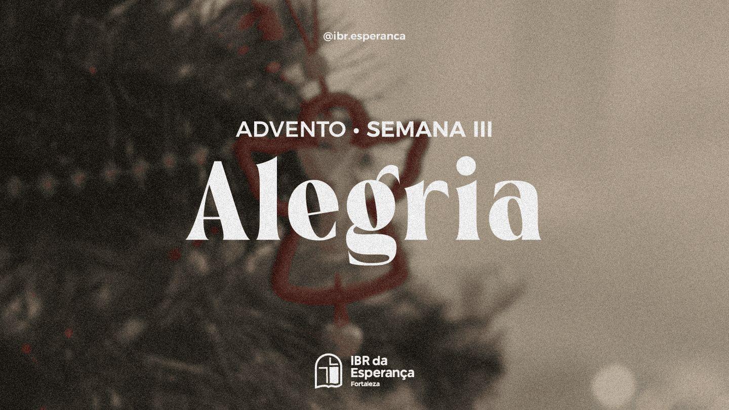 Advento • Semana III João 15:11-15 Almeida Revista e Corrigida
