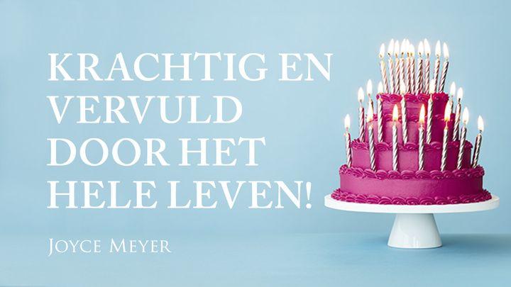 Krachtig en vervuld door het hele leven!