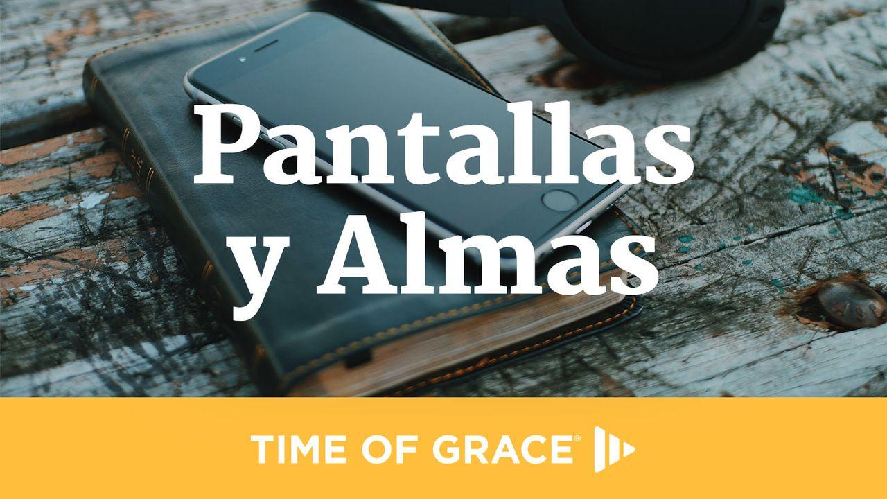 Pantallas y Almas
